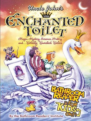 cover image of Uncle John's the Enchanted Toilet Bathroom Reader for Kids Only!